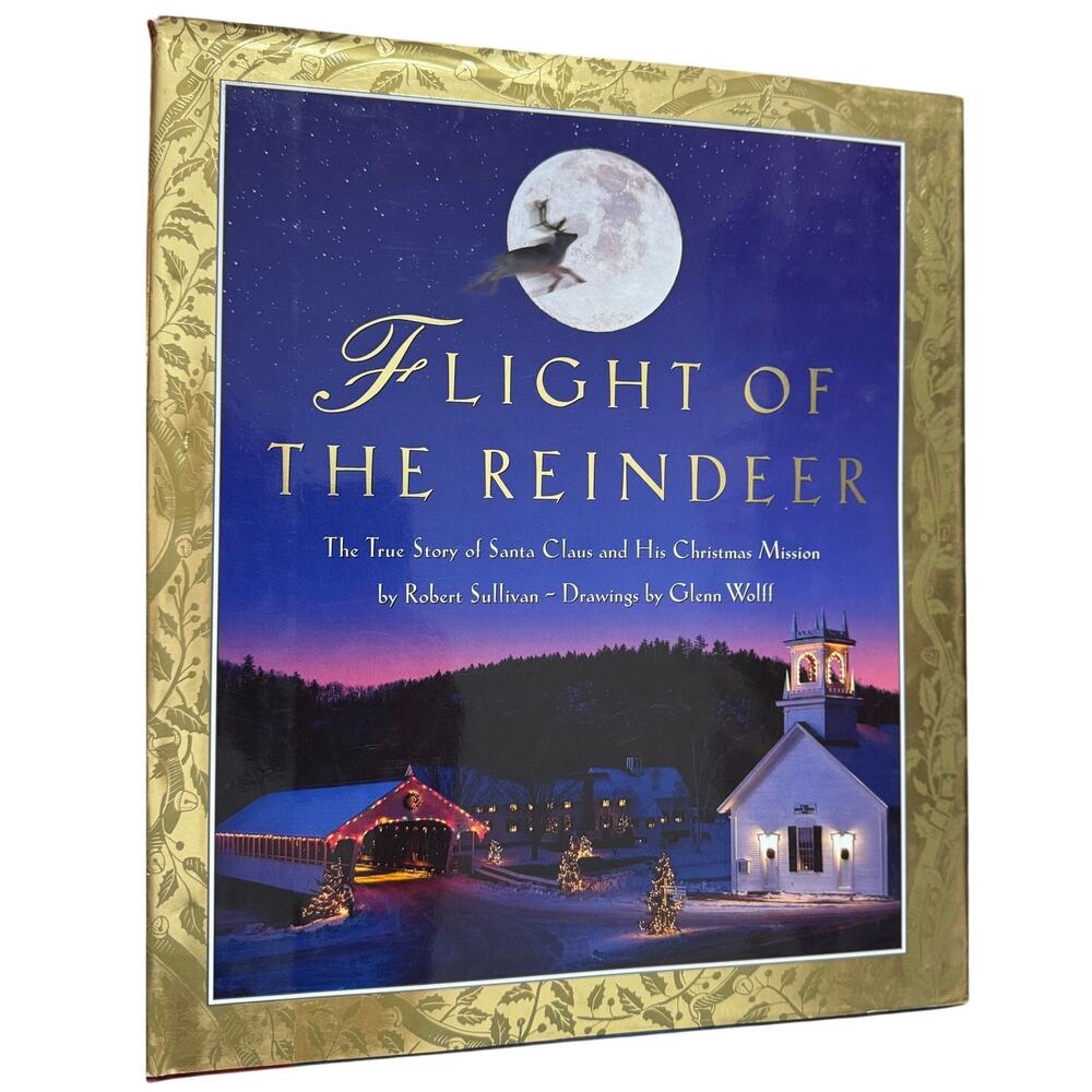 Flight of the Reindeer The True Story of Santa Claus and His Christmas Misison